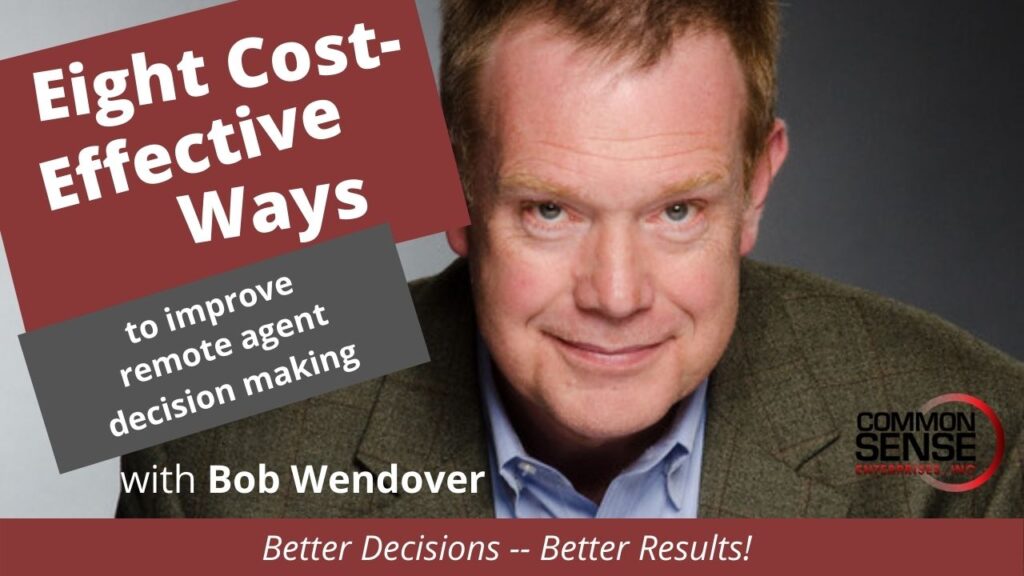 8 Cost Effective Ways to Improve Remote Agent Decision-Making