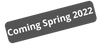 Coming Spring 2022B